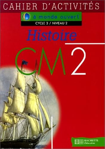 Download A monde ouvert : histoire, CM2. Cahier d'exercices PDF