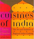Cuisines of India: The Art and Tradition of Regional Indian Cooking