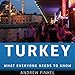 Turkey: What Everyone Needs to Know