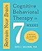 Retrain Your Brain: Cognitive Behavioral Therapy in 7 Weeks: A Workbook for Managing Depression and Anxiety by Seth J. Gillihan PhD