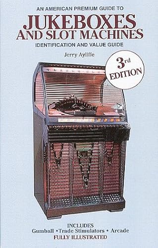 Download An American Premium Guide to Jukeboxes and Slot Machines: Identification and Value Guide PDF