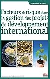 Facteurs de risque dans la gestion des projets de développement international by