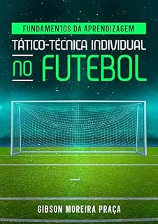 Livro Fundamentos da aprendizagem tático-técnica individual no futebol
