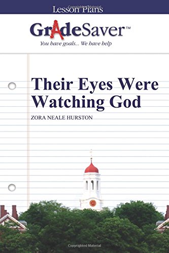 GradeSaver (TM) Lesson Plans: Their Eyes Were Watching God