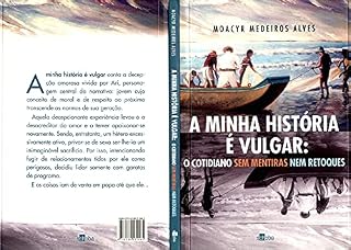Livro A minha história é vulgar: O cotidiano sem mentiras nem retoques