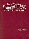 Economic Foundations of Regulation and Antitrust Law Reprint from Barnes and Stout's Law and Economics, Barnes, David W. and Stout, Lynn A., 0314011048