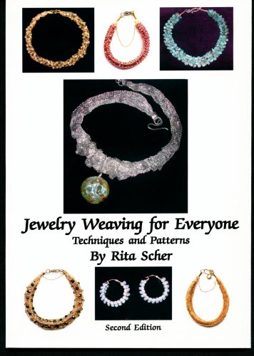 Jewelry Weaving for Everyone by Rita Scher