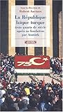 La République laïque de Turquie trois quarts de siècle après sa fondation par Atatürk by 