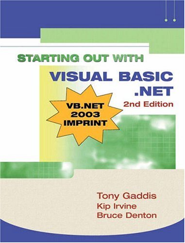Starting out with Visual Basic.NET (Gaddis Series) by Tony Gaddis, Kip Irvine, Bruce Denton