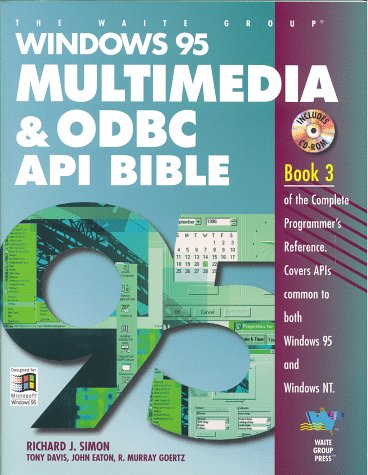 Windows 95 Multimedia & Odbc Api Bible (Complete Programmer's Reference) by Tony Davis, John Eaton, R. Murray Goertz
