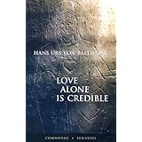 Love Alone Is Credible