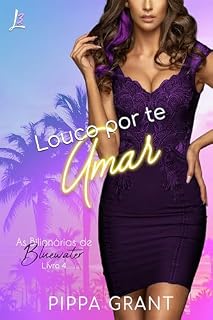 Livro Louco por te amar (As Bilionárias de Bluewater Livro 4)