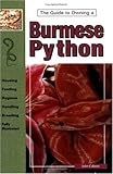 The Guide to Owning Burmese Pythons by John Coborn