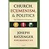 Church, Ecumenism and Politics: New Endeavors in Ecclesiology