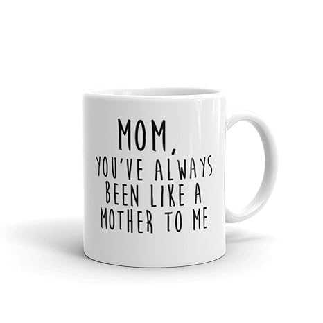 Amazon.com: Mom, Youve Always Been Like A Mother To Me ...