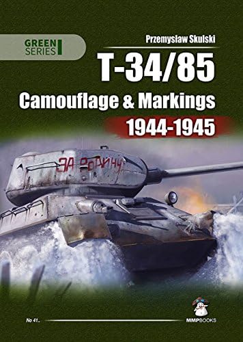 T-34-85: Camouflage and Markings 1944-1945 (Green Series) Paperback – 25 Jun. 2015