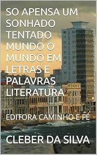 Livro SO APENSA UM SONHADO TENTADO MUNDO O MUNDO EM LETRAS E PALAVRAS LITERATURA: EDITORA CAMINHO E FÉ