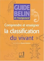 Comprendre et enseigner la classification du vivant