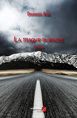 La traque blanche (French Edition) by Dominique Alba
