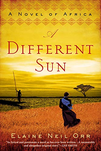 A Different Sun: A Novel of Africa by Elaine Neil Orr