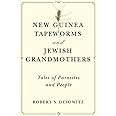 New Guinea Tapeworms and Jewish Grandmothers: Tales of Parasites and People