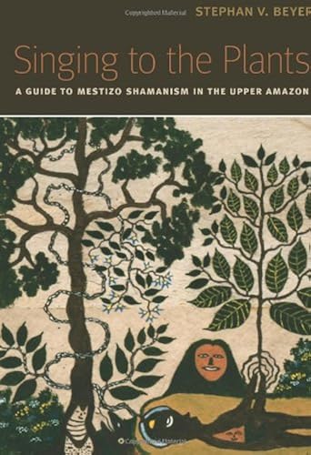 Download Singing to the Plants: A Guide to Mestizo Shamanism in the Upper Amazon PDF