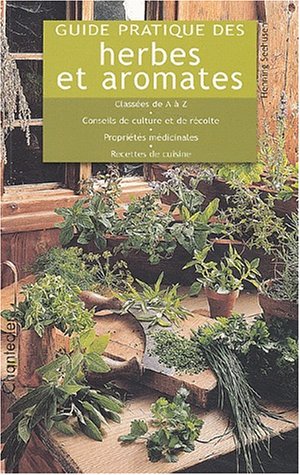 Guide pratique des herbes et aromates by (Mass Market Paperback)