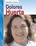 Dolores Huerta (American Lives) by 
