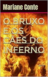O Bruxo e os Cães do Inferno: conto