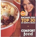Comfort Food: Rachael Ray's Top 30 30-Minute Meals