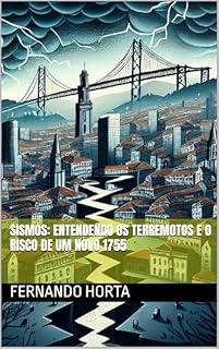 Livro Sismos: Entendendo os Terremotos e o Risco de um Novo 1755