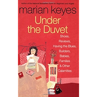 Under the Duvet: Shoes, Reviews, Having the Blues, Builders, Babies, Families and Other Calamities book cover Under the Duvet: Shoes, Reviews, Having the Blues, Builders, Babies, Families and Other Calamities book cover