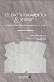 Image de Les droits fondamentaux et le sport : Contribution à l'étude de la constitutionnalisation du droit du sport