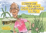 I Know An Old Mzee Who Swallowed A Fly...in Uganda! (Moonbeam Award Winner 2013)