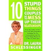 10 Stupid Things Couples Do to Mess Up Their Relationships
