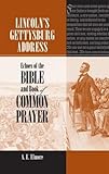 Lincoln's Gettysburg Address: Echoes of the Bible and Book of Common Prayer by 