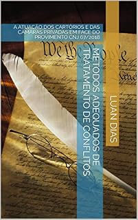 Livro MÉTODOS ADEQUADOS DE TRATAMENTO DE CONFLITOS: A atuação dos Cartórios e das Câmaras Privadas em face do Provimento CNJ 67/2018