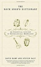 The Rock Snob's Dictionary: An Essential Lexicon of Rockological Knowledge