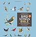 Bird Songs Bible: The Complete, Illustrated Reference for North American Birds
