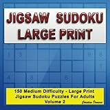 Jigsaw Sudoku Large Print: 150 Medium Large Print Jigsaw Sudoku Puzzles for Adults Volume 2 by Christian Demarco