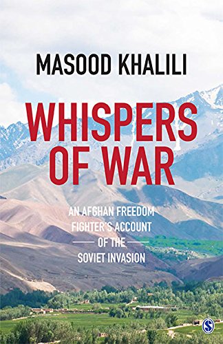 Whispers of War: An Afghan Freedom Fighter's Account of the Soviet Invasion by Masood Khalili