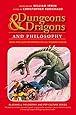 Dungeons and Dragons and Philosophy: Read and Gain Advantage on All Wisdom Checks (The Blackwell Philosophy and Pop Culture Series)