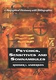 Image de Psychics, Sensitives and Somnambules: A Biographical Dictionary with Bibliographies