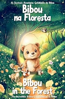 Livro Bibou na Floresta | Bibou in the Forest: Livro Infantil Bilíngue Português-Inglês para Crianças 2-4 Anos | English–Portuguese Bilingual Picture Book for ... Incríveis Aventuras Cotidianas de Bibou)