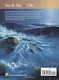 Image de Sea & Sky in Oils: Painting the atmosphere and majesty of the sea (Search Press Classics)