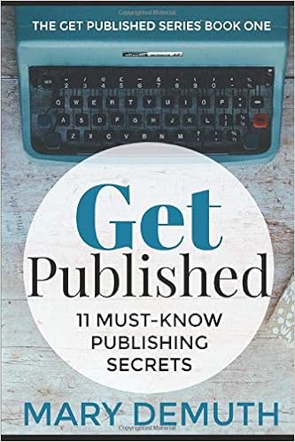 11 Secrets To Getting Published The Get Published Series - 