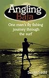 Angling Baja: One Man's Fly Fishing Journey Through the Surf