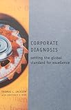 Image de Corporate Diagnosis: Setting the Global Standard for Excellence (Corporate Leadership)