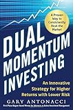 Dual Momentum Investing: An Innovative Strategy for Higher Retus with Lower Risk-Wow! eBook