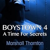 Front cover for the book Boystown 4: A Time for Secrets A Nick Nowak Novel (Nick Nowak Novels) by Marshall Thornton